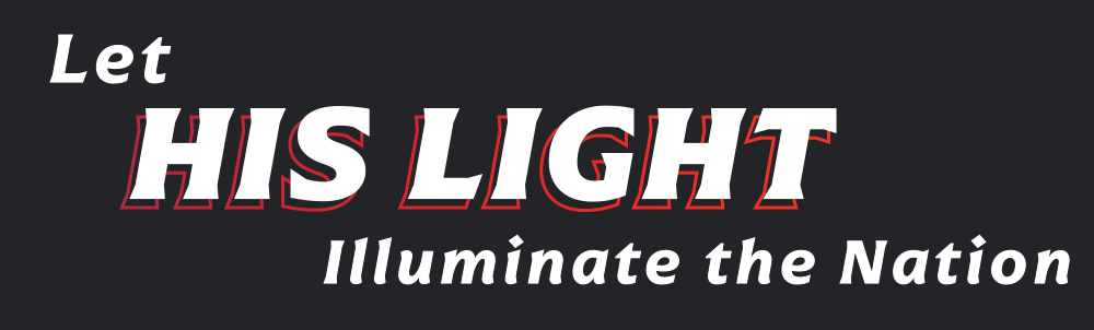Let His Light Illuminate the Nation