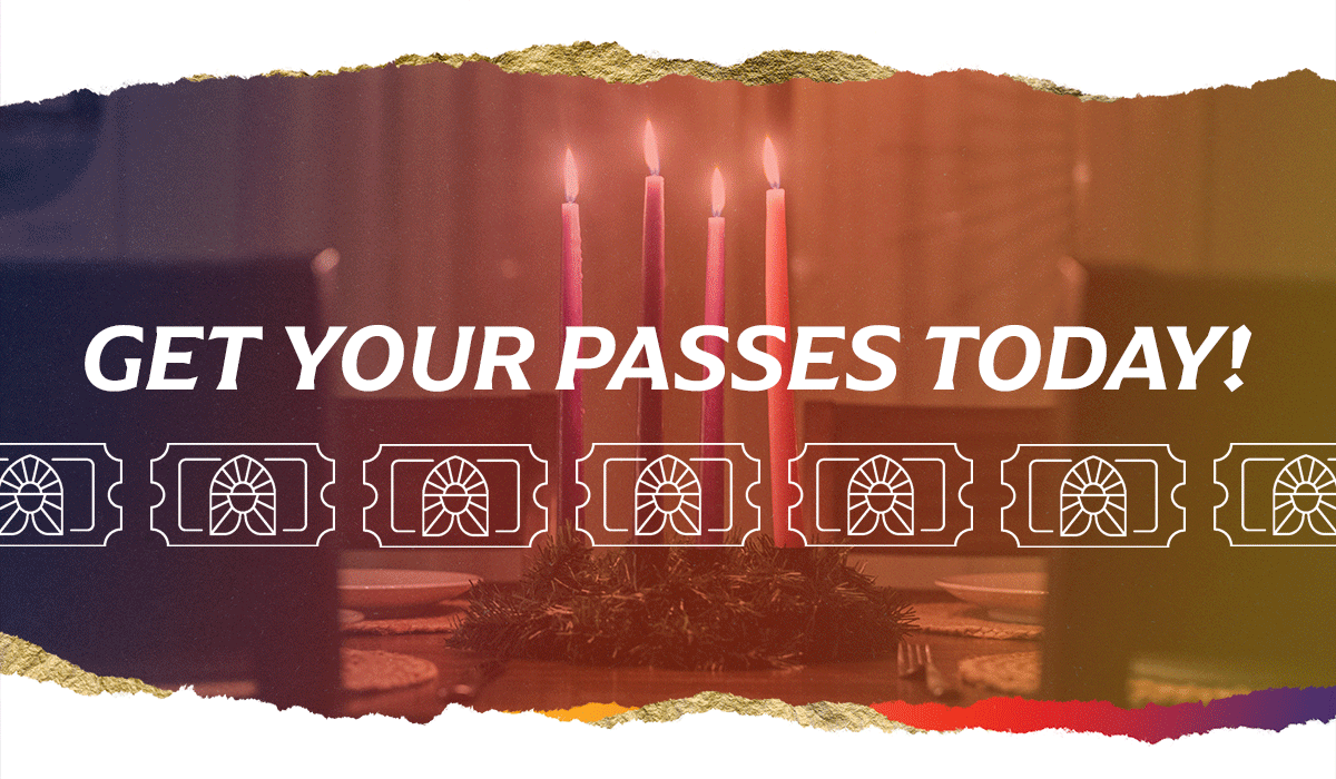 Get Your Passes Today!