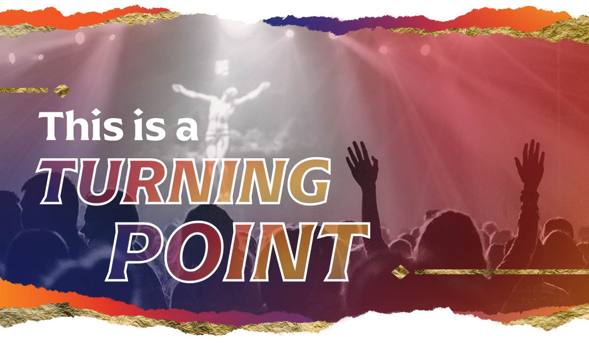 This is a TURNING POINT