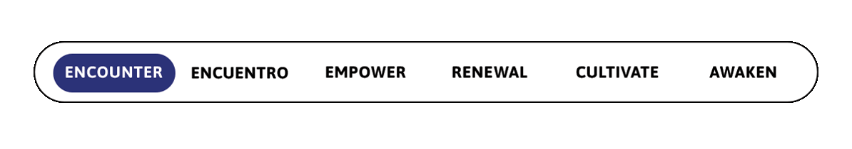 Encounter, Encuentro, Empower, Renewal, Cultivate, Awaken